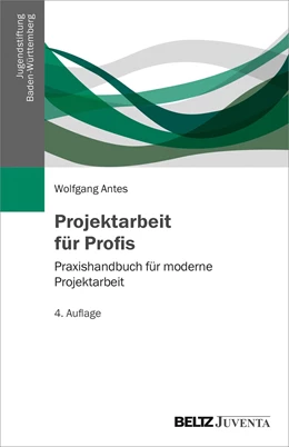Abbildung von Antes / Loock | Projektarbeit für Profis | 4. Auflage | 2023 | beck-shop.de