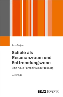 Abbildung von Beljan | Schule als Resonanzraum und Entfremdungszone | 2. Auflage | 2019 | beck-shop.de