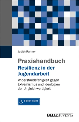 Abbildung von Rahner | Praxishandbuch Resilienz in der Jugendarbeit | 1. Auflage | 2020 | beck-shop.de