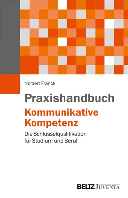 Abbildung von Franck | Praxishandbuch Kommunikative Kompetenz | 1. Auflage | 2019 | beck-shop.de