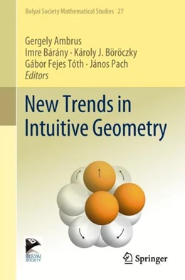 Abbildung von Ambrus / Bárány | New Trends in Intuitive Geometry | 1. Auflage | 2018 | beck-shop.de