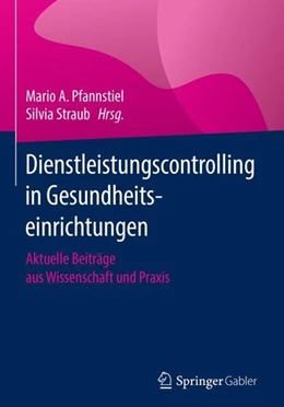 Abbildung von Pfannstiel / Straub | Dienstleistungscontrolling in Gesundheitseinrichtungen | 1. Auflage | 2018 | beck-shop.de