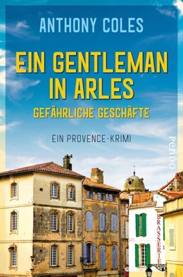Abbildung von Coles | Ein Gentleman in Arles - Gefährliche Geschäfte | 1. Auflage | 2019 | beck-shop.de