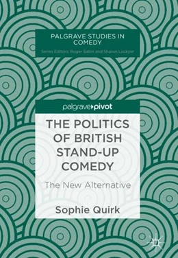 Abbildung von Quirk | The Politics of British Stand-up Comedy | 1. Auflage | 2018 | beck-shop.de