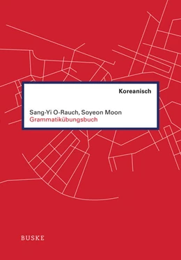 Abbildung von O-Rauch / Moon | Grammatikübungsbuch Koreanisch | 3. Auflage | 2018 | beck-shop.de