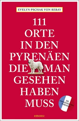 Abbildung von Pschak | 111 Orte in den französischen Pyrenäen, die man gesehen haben muss | 1. Auflage | 2019 | beck-shop.de