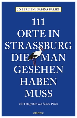Abbildung von Berlien | 111 Orte in Straßburg, die man gesehen haben muss | 1. Auflage | 2019 | beck-shop.de