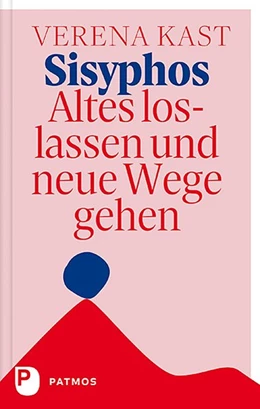 Abbildung von Kast | Sisyphos - Altes loslassen und neue Wege gehen | 1. Auflage | 2019 | beck-shop.de