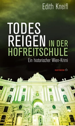 Abbildung von Kneifl | Todesreigen in der Hofreitschule | 1. Auflage | 2019 | beck-shop.de