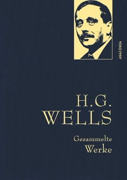 Abbildung von Wells | H.G. Wells - Gesammelte Werke (Die Zeitmaschine - Die Insel des Dr. Moreau - Der Krieg der Welten - Befreite Welt) | 1. Auflage | 2019 | beck-shop.de