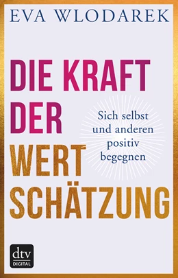 Abbildung von Wlodarek | Die Kraft der Wertschätzung | 1. Auflage | 2019 | beck-shop.de