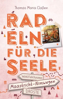 Abbildung von Claßen | Zwischen Maastricht und Nimwegen. Radeln für die Seele | 1. Auflage | 2019 | beck-shop.de