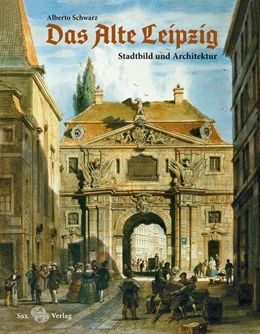 Abbildung von Schwarz | Das Alte Leipzig | 1. Auflage | 2018 | beck-shop.de