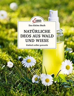 Abbildung von Nedoma | Das kleine Buch: Natürliche Deos aus Wald und Wiese | 1. Auflage | 2019 | beck-shop.de