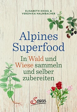 Abbildung von Dießl / Halmbacher | Unser heimisches Superfood | 1. Auflage | 2019 | beck-shop.de