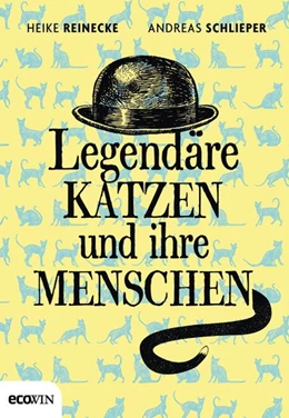 Abbildung von Reinecke / Schlieper | Legendäre Katzen und ihre Menschen | 1. Auflage | 2019 | beck-shop.de