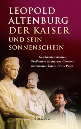Abbildung von Altenburg | Der Kaiser und sein Sonnenschein | 1. Auflage | 2019 | beck-shop.de