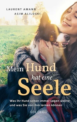 Abbildung von Amann / Aliloski | Mein Hund hat eine Seele | 1. Auflage | 2019 | beck-shop.de