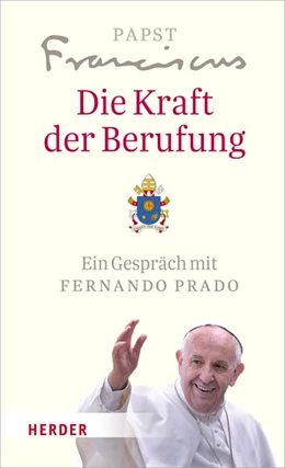 Abbildung von Franziskus | Die Kraft der Berufung | 1. Auflage | 2018 | beck-shop.de