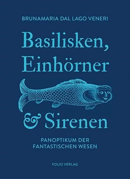 Abbildung von Dal Lago Veneri | Basilisken, Einhörner und Sirenen | 1. Auflage | 2019 | beck-shop.de