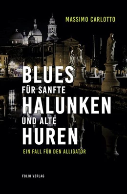 Abbildung von Carlotto | Blues für sanfte Halunken und alte Huren | 1. Auflage | 2019 | beck-shop.de