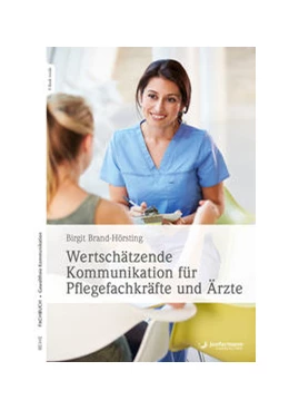 Abbildung von Brand-Hörsting | Wertschätzende Kommunikation für Pflegefachkräfte und Ärzte | 1. Auflage | 2019 | beck-shop.de