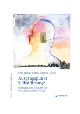 Abbildung von Hantke / Görges | Ausgangspunkt Selbstfürsorge | 1. Auflage | 2019 | beck-shop.de