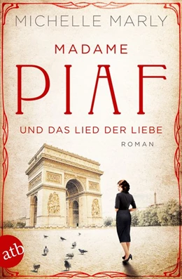 Abbildung von Marly | Madame Piaf und das Lied der Liebe | 1. Auflage | 2019 | beck-shop.de