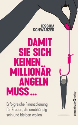 Abbildung von Schwarzer | Damit sie sich keinen Millionär angeln muss... | 1. Auflage | 2019 | beck-shop.de