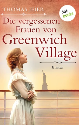 Abbildung von Jeier | Die vergessenen Frauen von Greenwich Village | 1. Auflage | 2018 | beck-shop.de