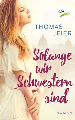 Abbildung von Jeier | Solange wir Schwestern sind | 1. Auflage | 2018 | beck-shop.de