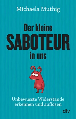 Abbildung von Muthig | Der kleine Saboteur in uns | 1. Auflage | 2019 | beck-shop.de