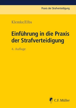 Abbildung von Klemke / Elbs | Einführung in die Praxis der Strafverteidigung | 4. Auflage | 2019 | beck-shop.de