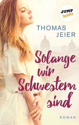 Abbildung von Jeier | Solange wir Schwestern sind | 1. Auflage | 2018 | beck-shop.de