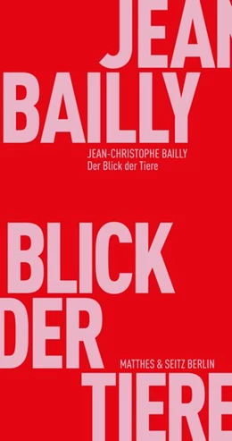 Abbildung von Bailly | Der Blick der Tiere | 1. Auflage | 2019 | beck-shop.de