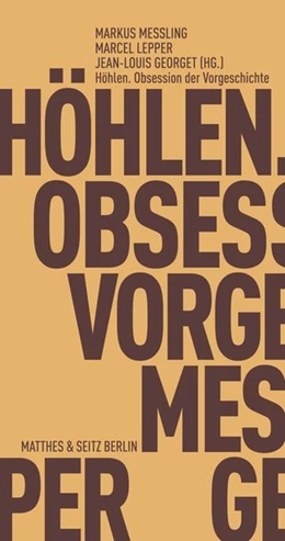 Abbildung von Messling / Lepper | Höhlen. Obsession der Vorgeschichte | 1. Auflage | 2019 | beck-shop.de