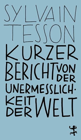 Abbildung von Tesson / Schalansky | Kurzer Bericht von der Unermesslichkeit der Welt | 1. Auflage | 2019 | beck-shop.de