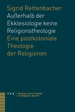 Abbildung von Rettenbacher | Außerhalb der Ekklesiologie keine Religionstheologie | 1. Auflage | 2019 | beck-shop.de