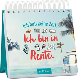 Abbildung von Ich hab keine Zeit. Ich bin Rentner. | 1. Auflage | 2019 | beck-shop.de