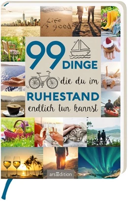 Abbildung von 99 Dinge, die du im Ruhestand endlich tun kannst | 1. Auflage | 2019 | beck-shop.de
