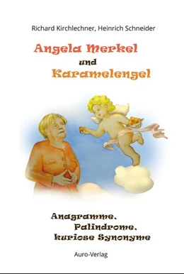 Abbildung von Kirchlechner / Schneider | Angela Merkel und Karamelengel | 1. Auflage | 2018 | beck-shop.de
