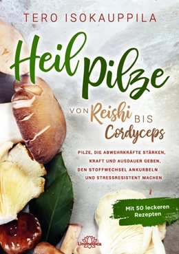 Abbildung von Isokauppila | Heilpilze | 1. Auflage | 2019 | beck-shop.de