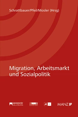 Abbildung von Schrattbauer / Pfeil | Migration, Arbeitsmarkt und Sozialpolitik | 1. Auflage | 2018 | beck-shop.de