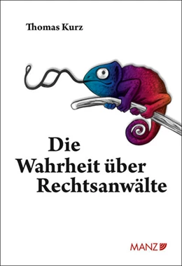 Abbildung von Kurz | Die Wahrheit über Rechtsanwälte | 1. Auflage | 2018 | beck-shop.de