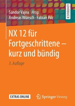 Abbildung von Wünsch / Vajna | NX 12 für Fortgeschrittene - kurz und bündig | 3. Auflage | 2019 | beck-shop.de