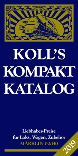 Abbildung von Koll | Koll's Kompaktkatalog Märklin 00/H0 2019 | 37. Auflage | 2018 | beck-shop.de
