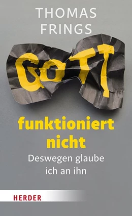 Abbildung von Frings | Gott funktioniert nicht | 1. Auflage | 2019 | beck-shop.de