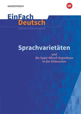 Abbildung von Wölke | Sprachvarietäten - und die Sapir-Whorf-Hypothese in der Diskussion: Gymnasiale Oberstufe. EinFach Deutsch Unterrichtsmodelle | 1. Auflage | 2018 | beck-shop.de
