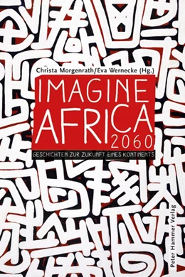 Abbildung von Morgenrath / Wernecke | Imagine Africa 2060 | 1. Auflage | 2019 | beck-shop.de