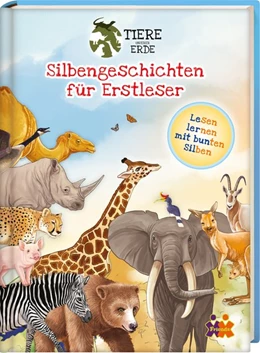 Abbildung von Tiere unserer Erde. Silbengeschichten für Erstleser | 1. Auflage | 2019 | beck-shop.de